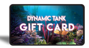DYNAMIC TANK GIFT CARDS
